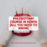 Phlebotomy Course In Kenya All You Need To Know Kenya Education Guide