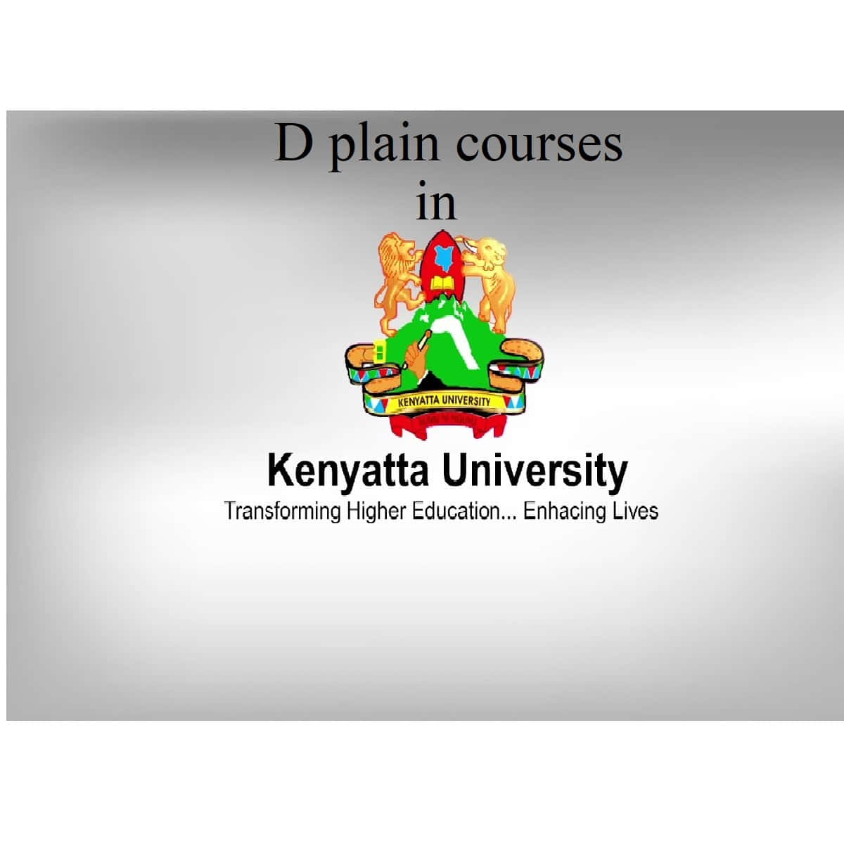 D plain courses in Kenyatta university