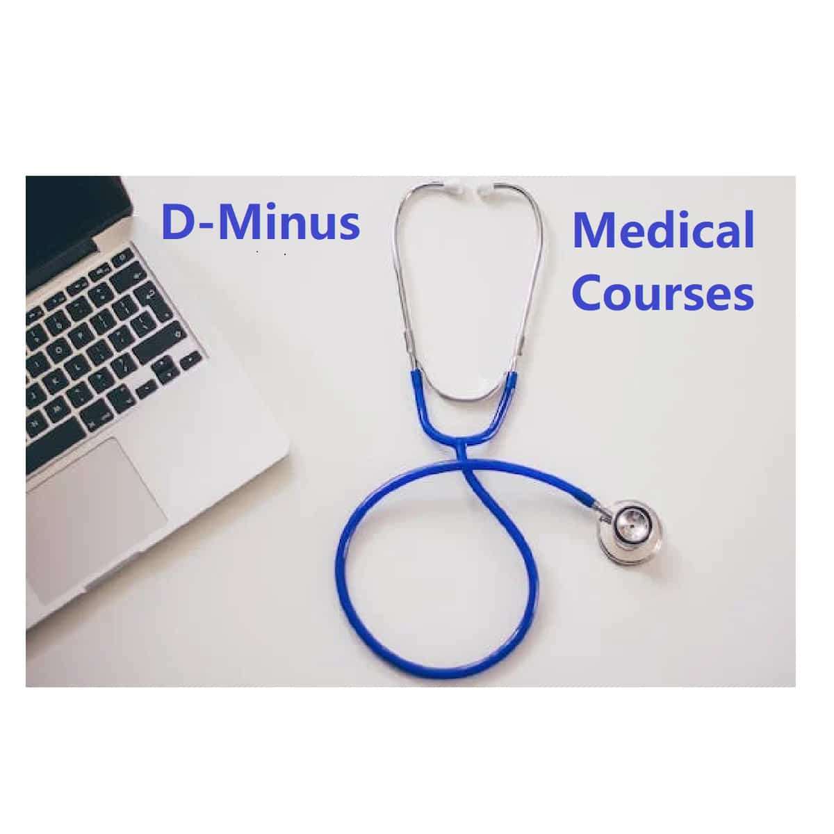Medical courses with D minus