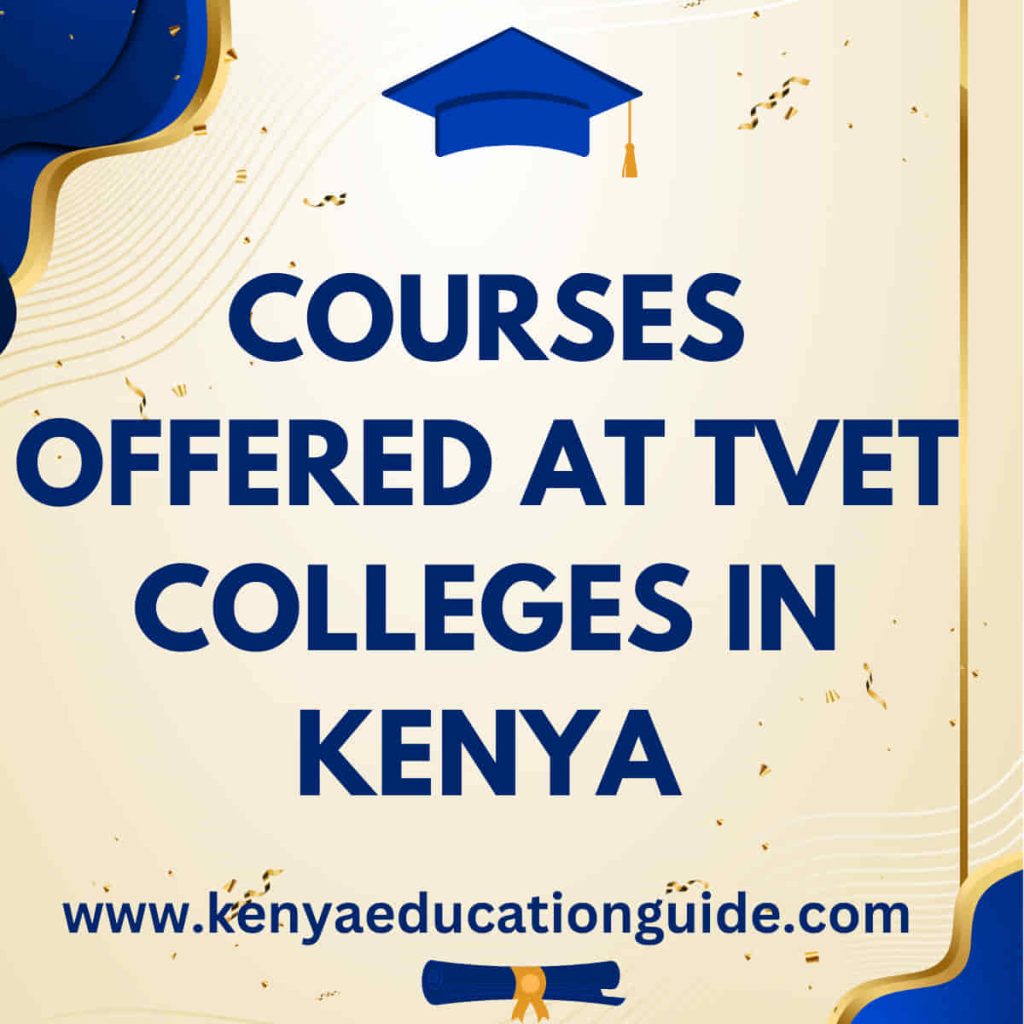 courses-offered-at-tvet-colleges-in-kenya-kenya-education-guide