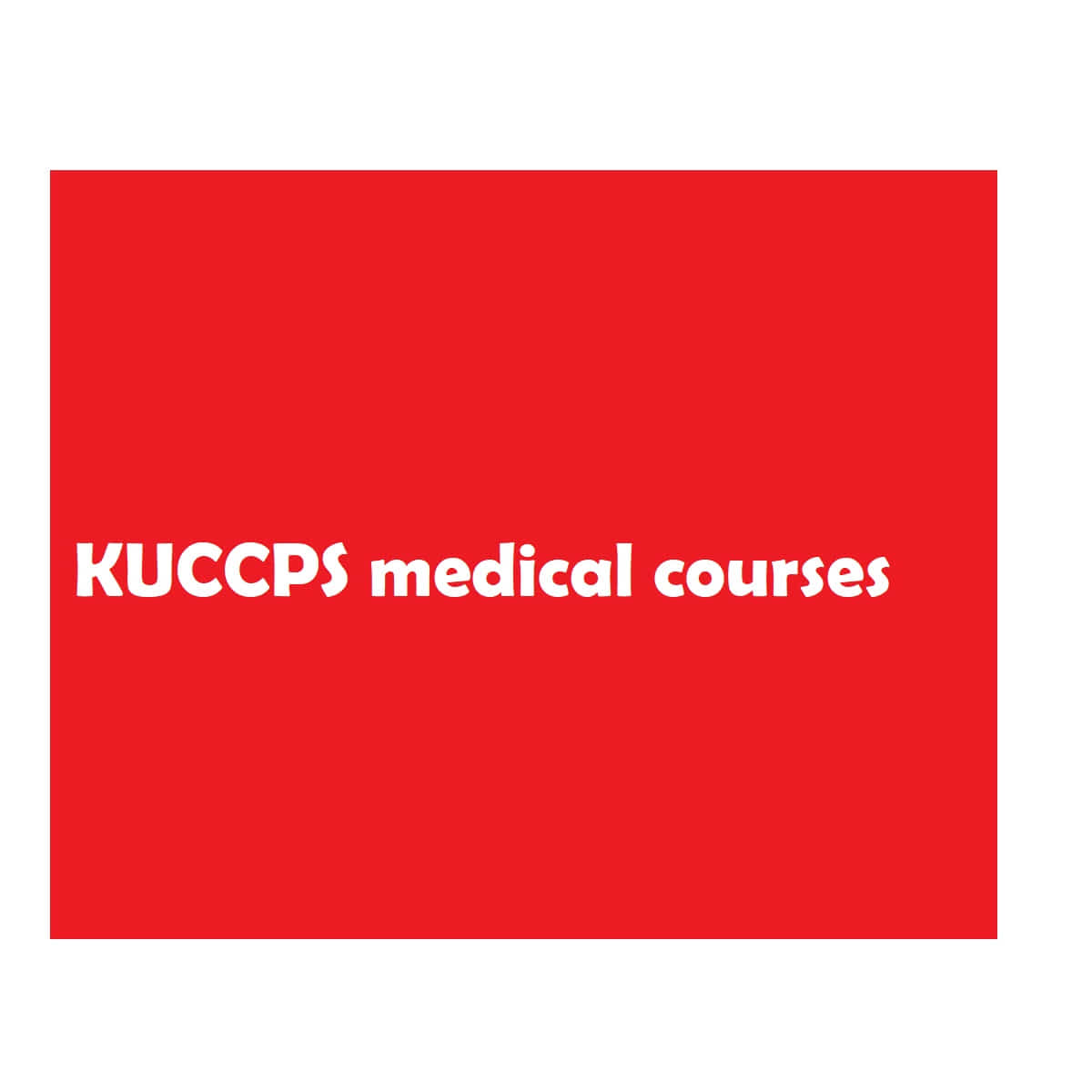 KUCCPS medical courses