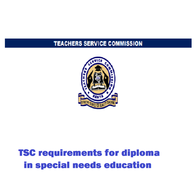 TSC requirements for diploma in special needs education Kenya