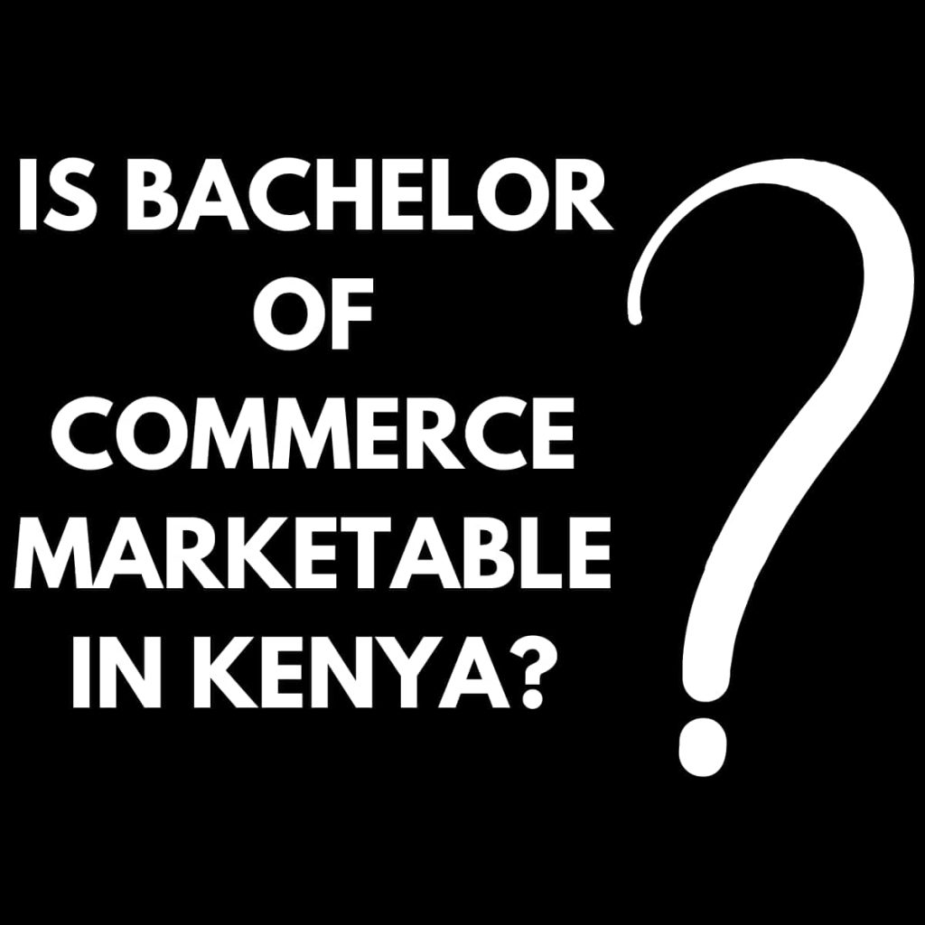 is-bachelor-of-commerce-marketable-in-kenya-kenya-education-guide