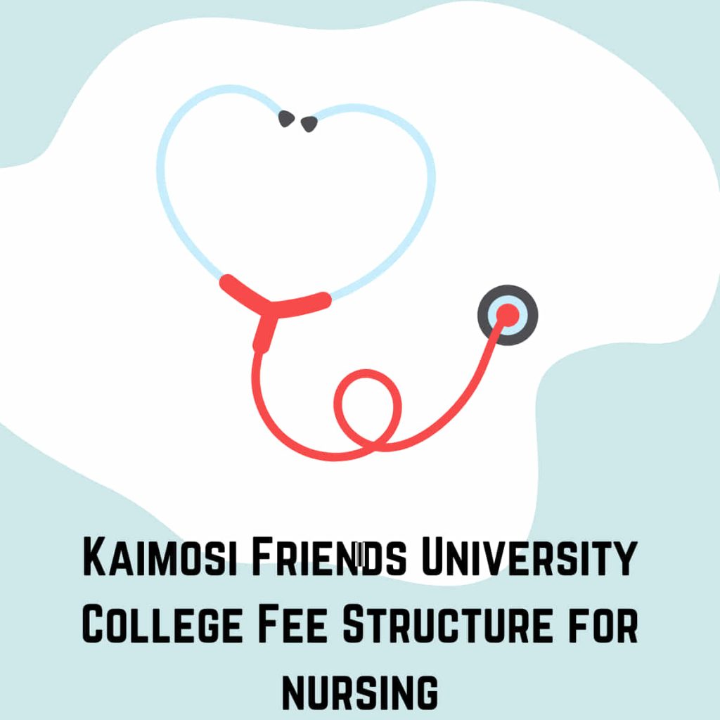 kaimosi-friends-university-college-fee-structure-for-nursing-2024