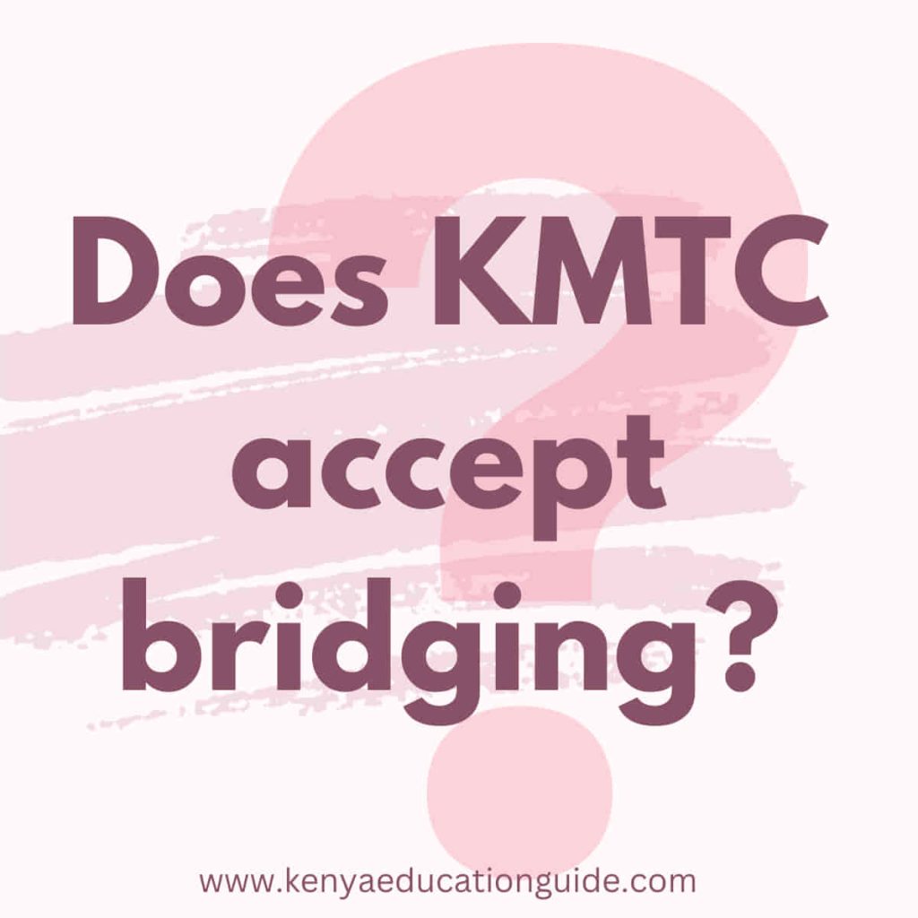 does-kmtc-accept-bridging-kenya-education-guide