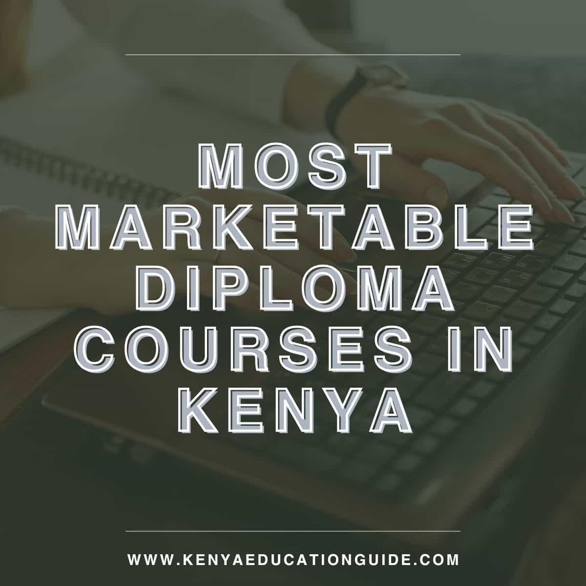 Most Marketable Diploma Courses in Kenya