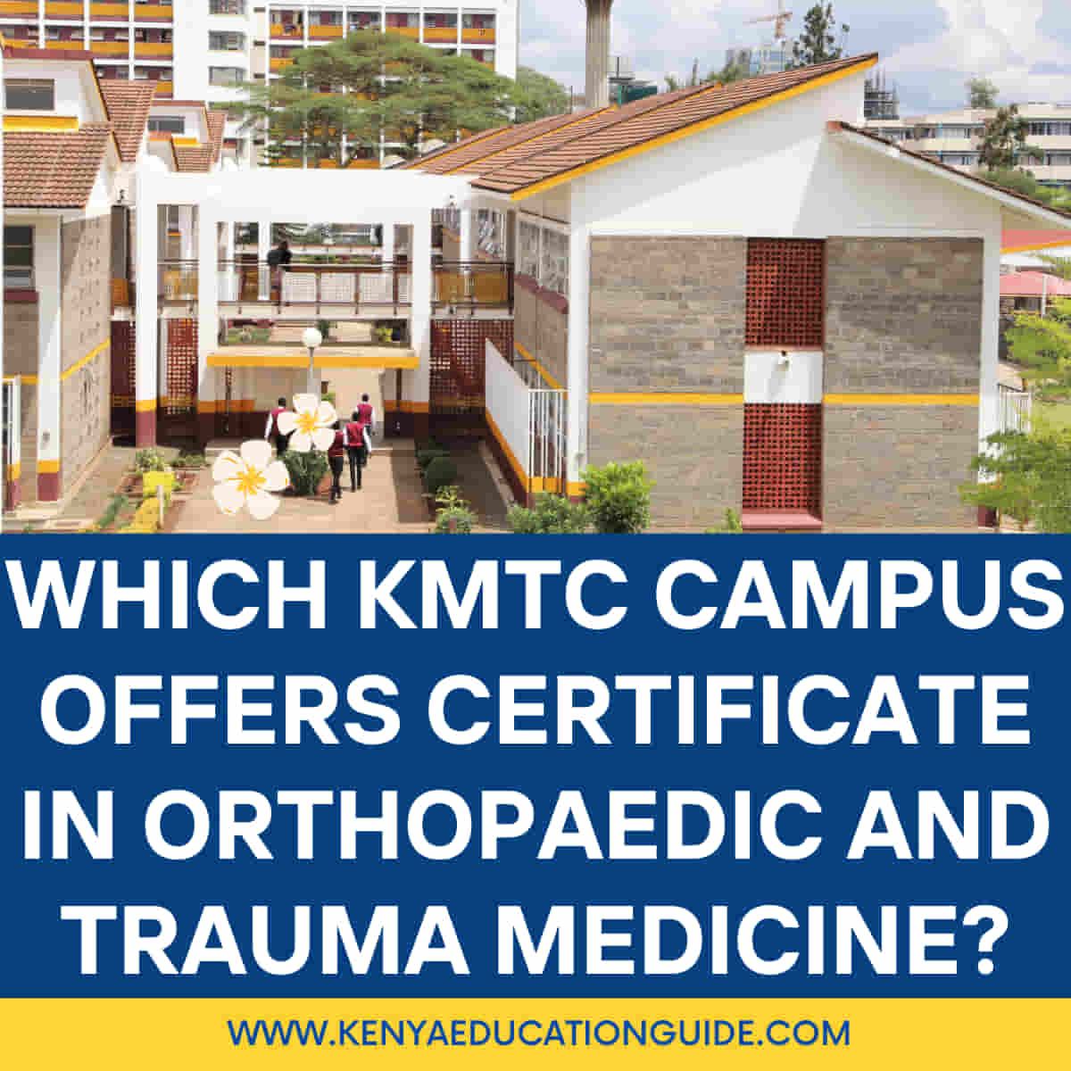 Which KMTC campus offers certificate in orthopaedic and trauma medicine?