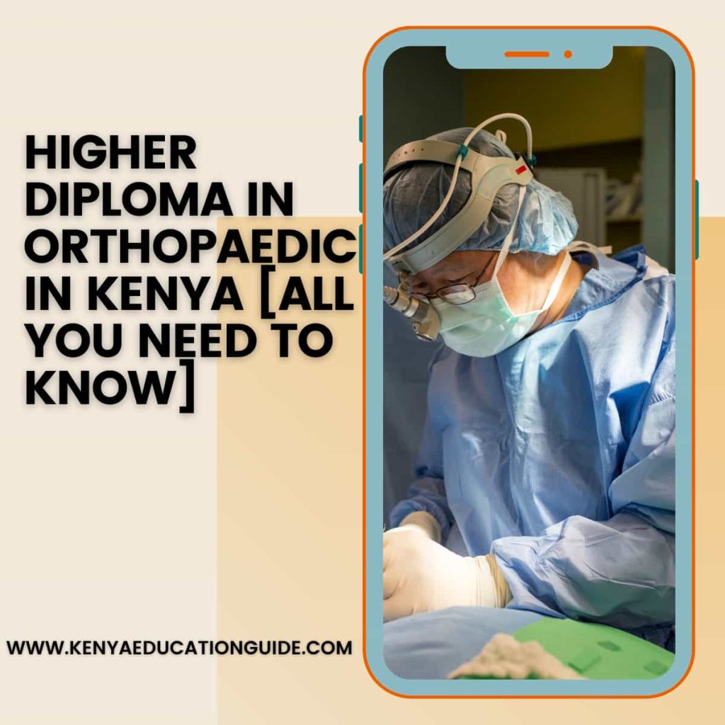 higher-diploma-in-orthopaedics-in-kenya-all-you-need-to-know-kenya