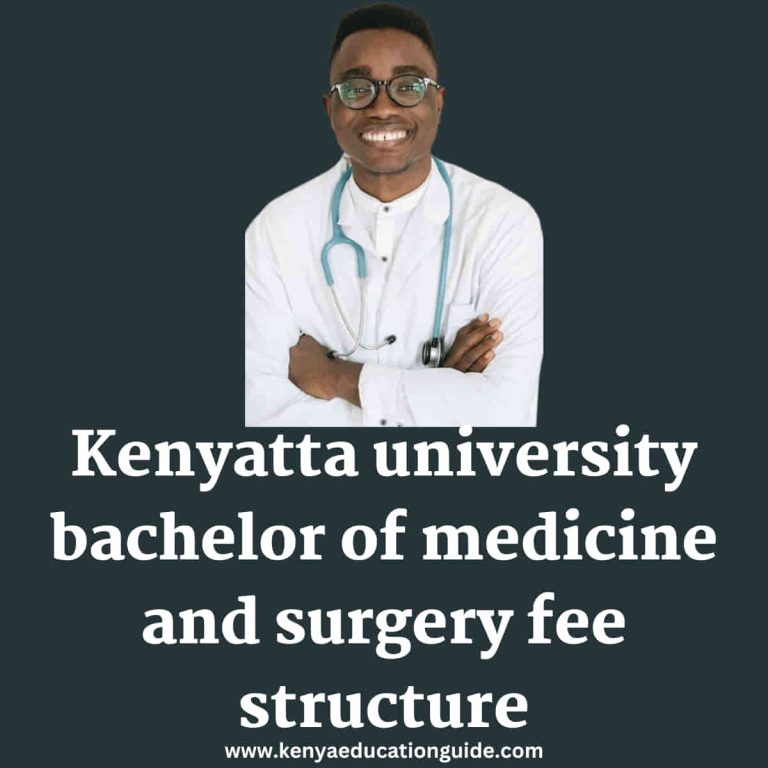 Kenyatta university bachelor of medicine and surgery fee structure ...