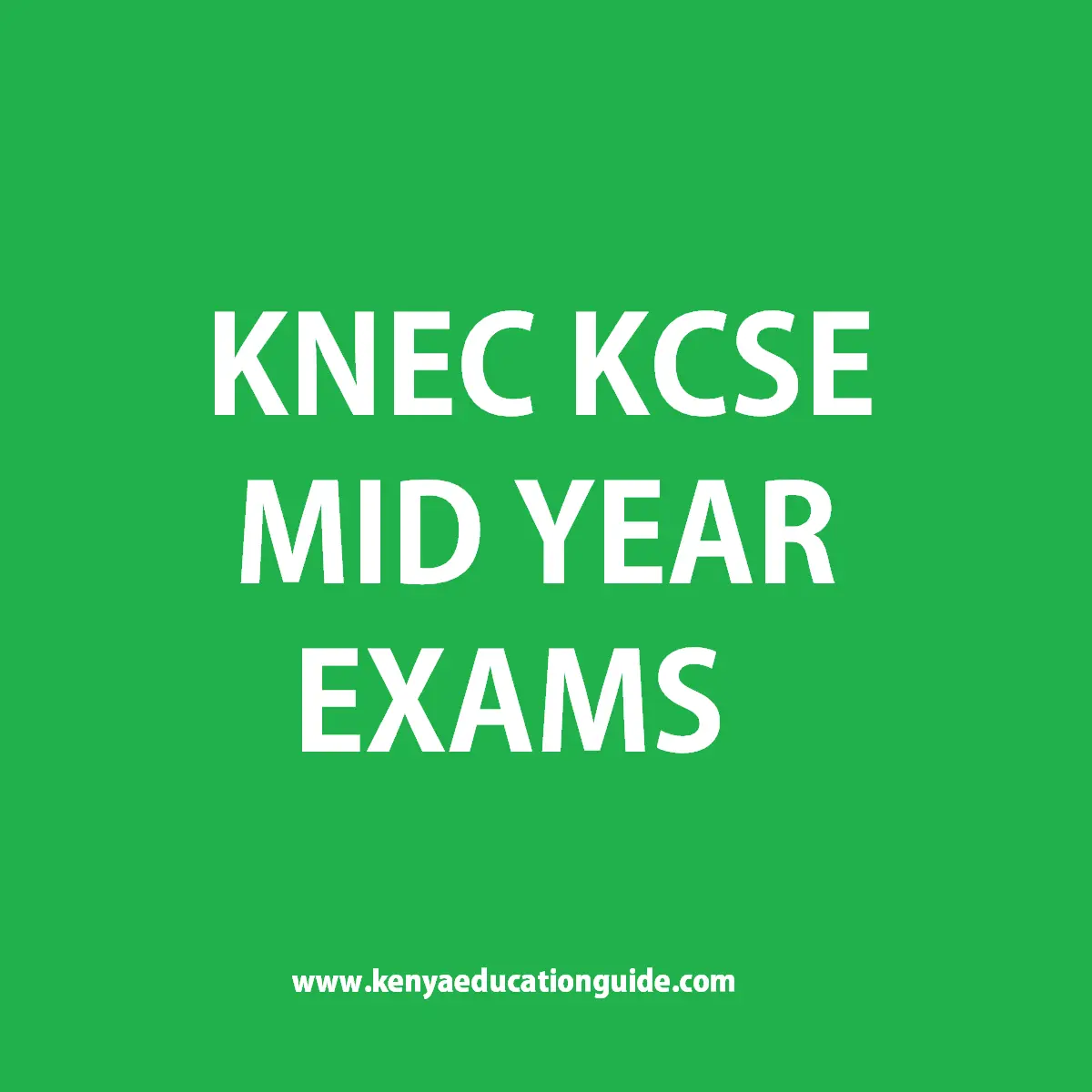 KNEC Mid Year KCSE Exams